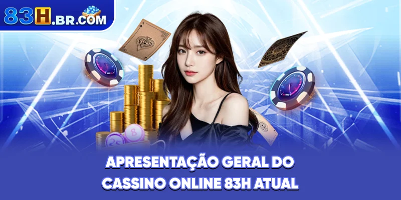 Apresentação geral do Cassino online 83H atual