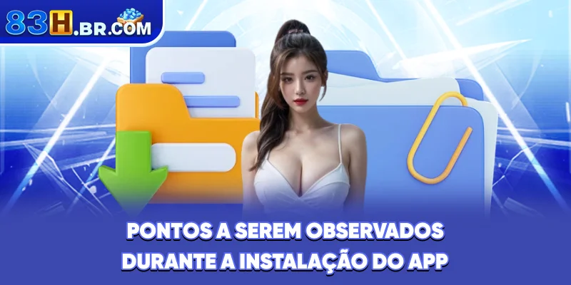 Pontos a serem observados durante a instalação do app